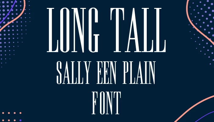 Long Tall Sally EEN Plain font free