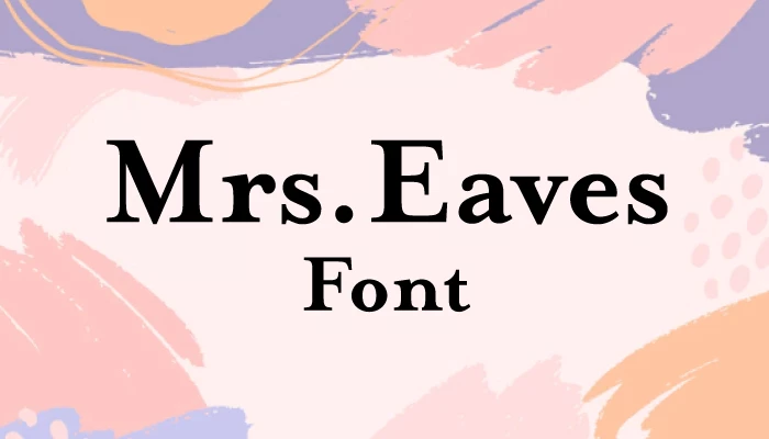 Mrs. Eaves Font Free