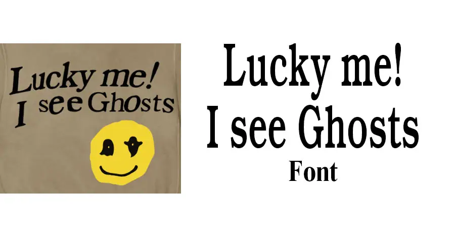 Lucky Me I See Ghosts Font