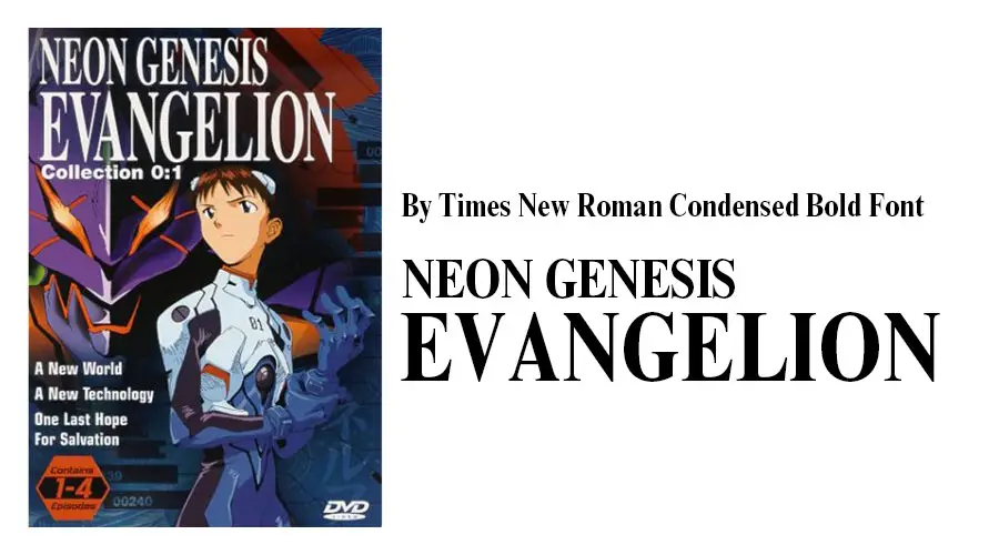 Neon Genesis Evangelion lettering vs Times New Roman Condensed Bold font