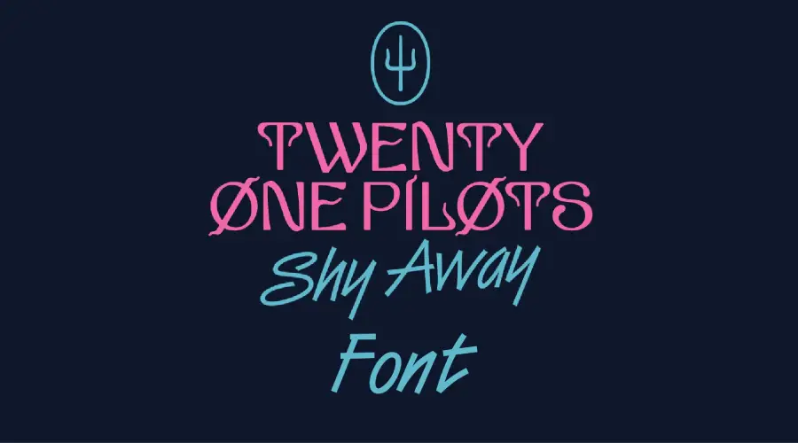 Twenty One Pilots Shy Away Font