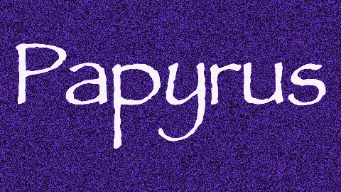 Papyrus Font