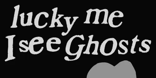 Lucky Me I See Ghosts Font
